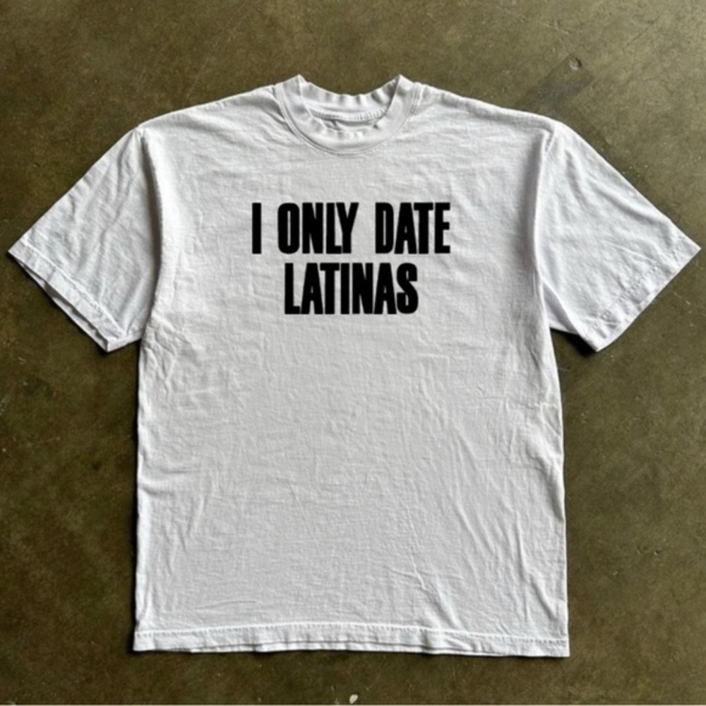 White Graphic Short Sleeve Tee - 'I Only Date Latinas'